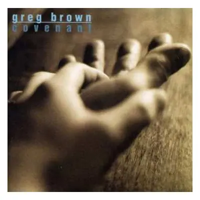 CD Greg Brown: Covenant