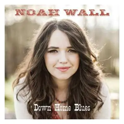 CD Noah Wall: Down Home Blues