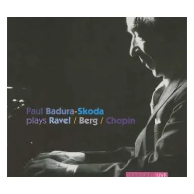 CD Maurice Ravel: Paul Badura Skoda Plays Ravel / Berg / Chopin