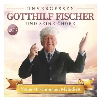 2CD Fischer Chöre: Seine 40 Schönsten Melodien