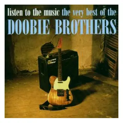 CD The Doobie Brothers: Listen To The Music · The Very Best Of The Doobie Brothers