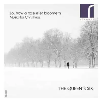 CD The Queen's Six: Lo, How A Rose E'er Blooming: Music For Christmas