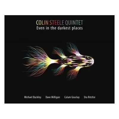 CD Colin Steele Quintet: Even In The Darkest Places