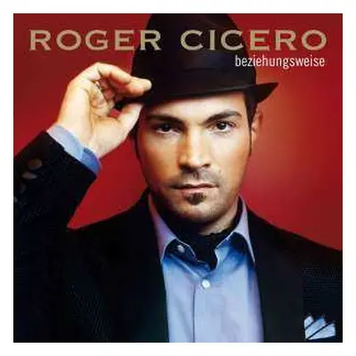 CD Roger Cicero: Beziehungsweise