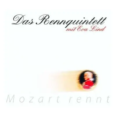 CD Wolfgang Amadeus Mozart: Rennquintett - Mozart Rennt