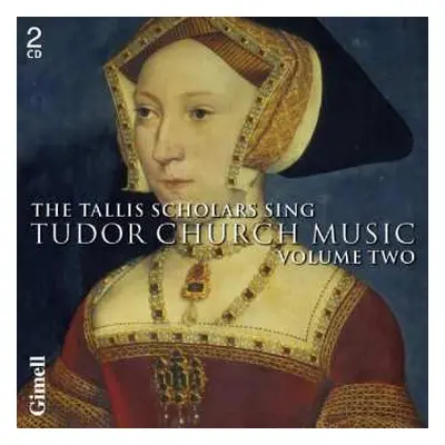 2CD The Tallis Scholars: The Tallis Scholars Sing Tudor Church Music - Volume Two