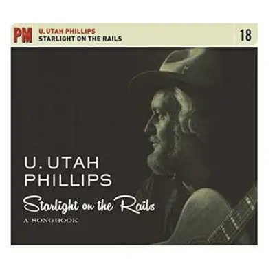 4CD Utah U. Phillips: Starlight On The Rails: A Songbook