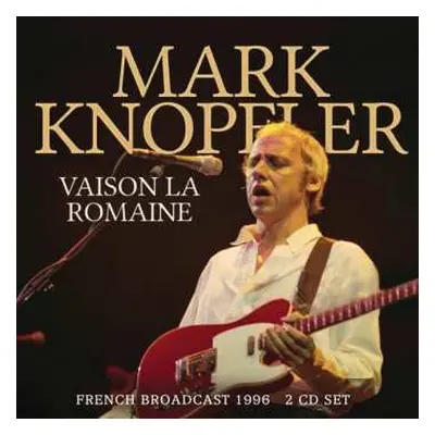 2CD Mark Knopfler: Vaison La Romaine (2cd)