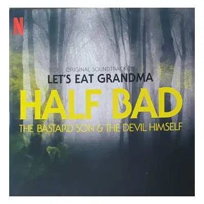 CD Let's Eat Grandma: Half Bad - The Bastard Son & The Devil Himself (Original Soundtrack)