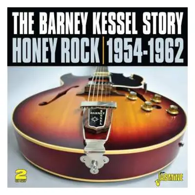 2CD Barney Kessel: Honey Rock: The Barney Kessel Story