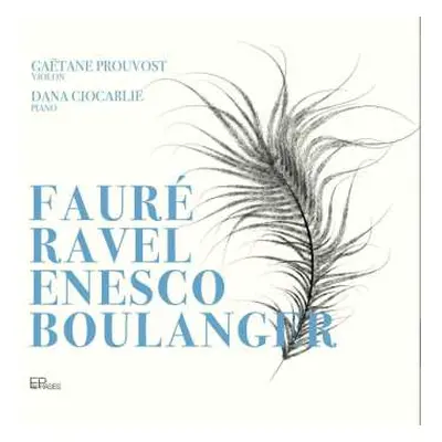 CD Lili Boulanger: Gaetane Prouvost - Faure / Ravel / Enesco / Boulanger