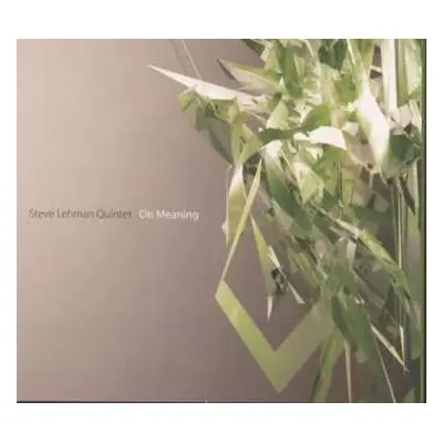 CD Steve Lehman Quintet: On Meaning