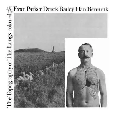 LP Evan Parker: The Topography Of The Lungs LTD