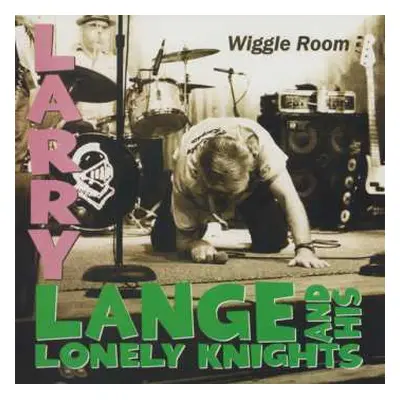 CD Larry Lange & His Lonely Knights: Wiggle Room