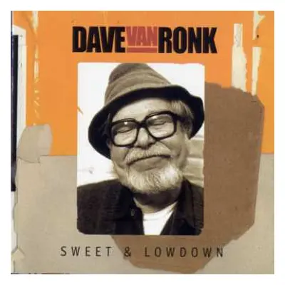 CD Dave Van Ronk: Sweet & Lowdown