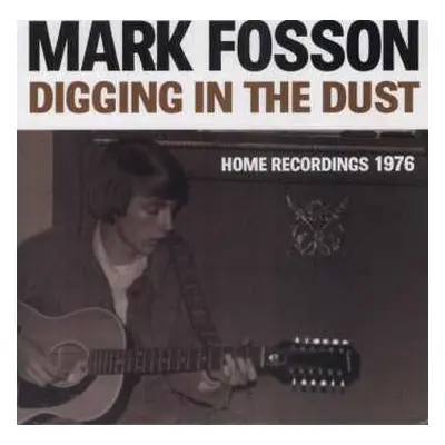 LP Mark Fosson: Digging In The Dust