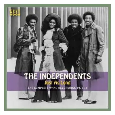 CD The Independents: Just As Long - The Complete Wand Recordings 1972-74