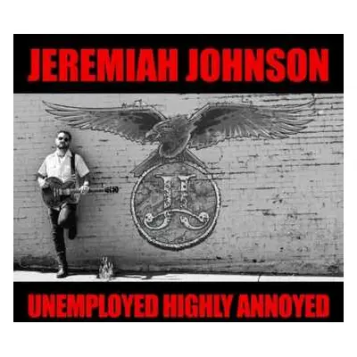 CD Jeremiah Johnson: Unemployed Highly Annoyed