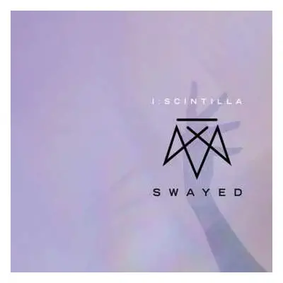 CD I:Scintilla: Swayed