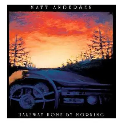 CD Matt Andersen: Halfway Home By Morning