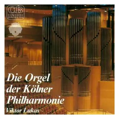 CD Johann Sebastian Bach: Die Orgel Der Kölner Philharmonie