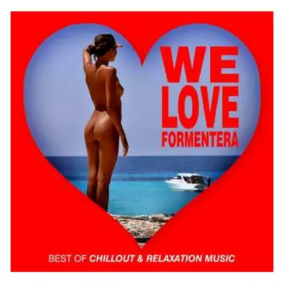 CD Various: We Love Formentera: Best Of Chillout & Relaxation Music