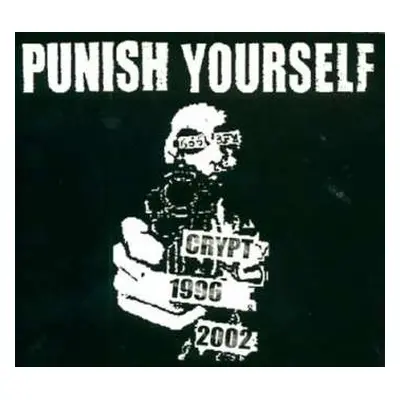 2CD Punish Yourself: Crypt 1996-2002