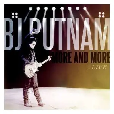 CD BJ Putnam: More And More