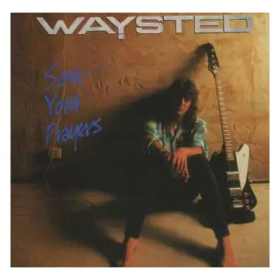 CD Waysted: Save Your Prayers