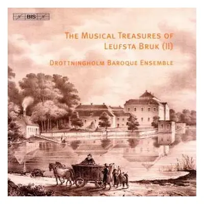 CD Drottningholms Barockensemble: The Musical Treasures Of Leufsta Bruk (II)