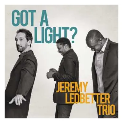 CD Jeremy Ledbetter Trio: Got A Light?