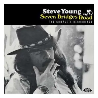 CD Steve Young: Seven Bridges Road - The Complete Recordings