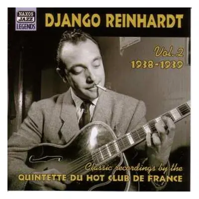 CD Django Reinhardt: Vol. 2: 1938-1939 Classic Recordings By The Quintette Du Hot Club De Franc