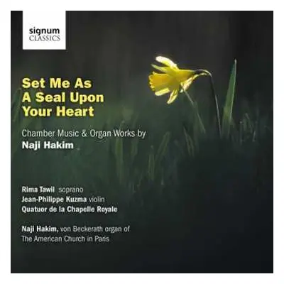 CD Naji Hakim: Set Me As A Seal Upon Your Heart Für Sopran & Orgel