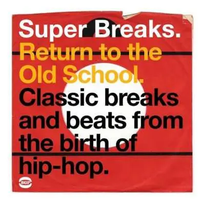 2LP Various: Super Breaks. Return To The Old School. Classic Breaks And Beats From The Birth Of 