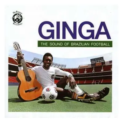 CD Various: Ginga - The Sound Of Brazilian Football (Mr.Bongo presents)