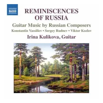 CD Irina Kulikova: Reminiscences Of Russia: Guitar Music By Russian Composers