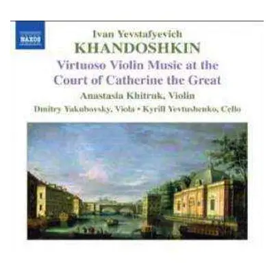 CD Ivan Khandoshkin: Virtuoso Violin Music At The Court Of Catherine The Great