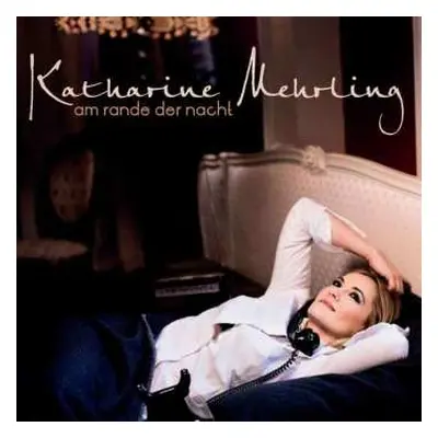 CD Katharine Mehrling: Am Rande Der Nacht