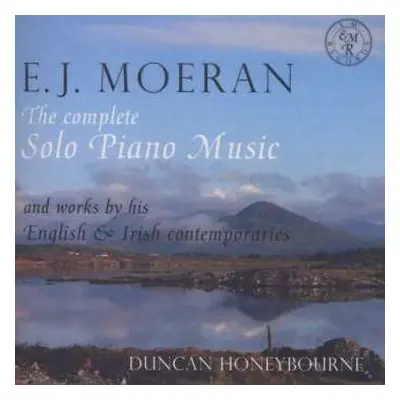 2CD Duncan Honeybourne: E.J. Moeran: The Complete Solo Piano Music And Works By His English & Ir