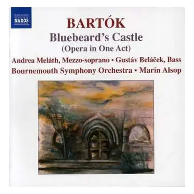 CD Béla Bartók: Bluebeard's Castle (Opera In One Act)