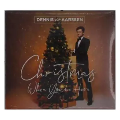 CD Dennis Van Aarssen: Christmas When You're Here