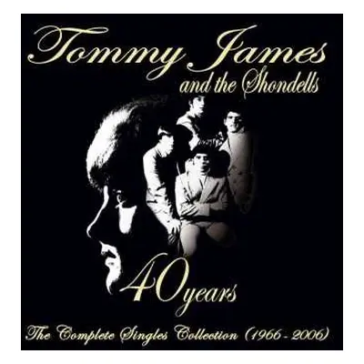 2CD Tommy James & The Shondells: 40 Years (1966-2006) The Complete Singles Collection