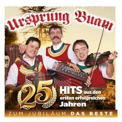 CD Ursprung Buam: 25 Hits: Zum Jubiläum Das Beste