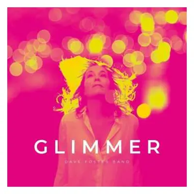 LP The Dave Foster Band: Glimmer CLR