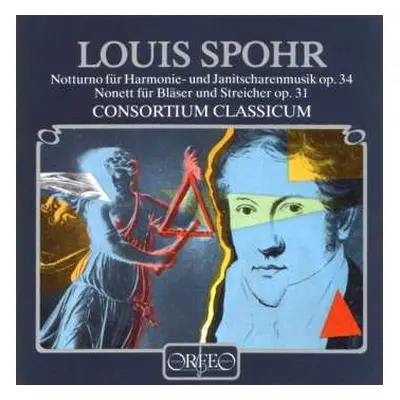 CD Louis Spohr: Notturno Für Harmonie- Und Janitscharemusik Op.34 – Nonett Für Bläser Und Streic