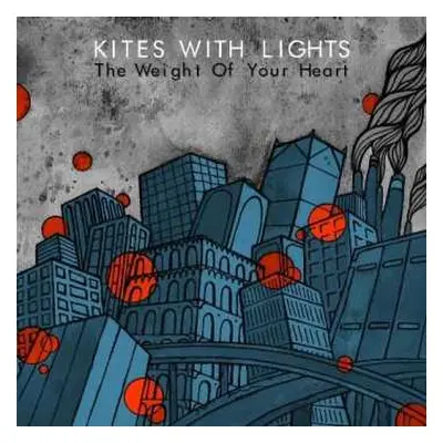 CD Kites With Lights: The Weight Of Your Heart