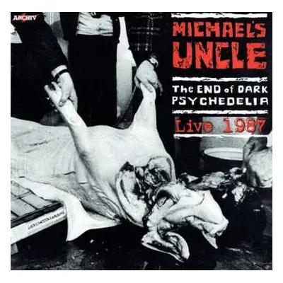 CD Michael's Uncle: The End Of Dark Psychedelia + Live 1987