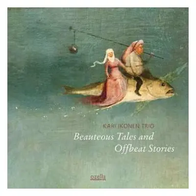 LP Kari Ikonen Trio: Beauteous Tales And Offbeat Stories