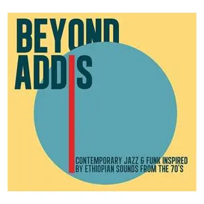 2LP Various: Beyond Addis: Contemporary Jazz & Funk Inspired By Ethiopian Sounds From The 70s